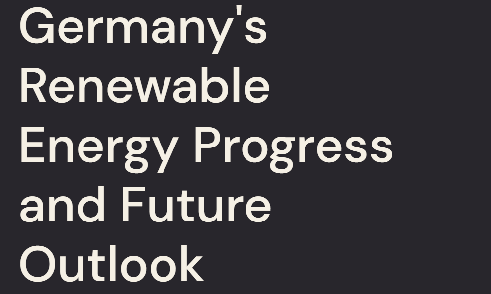 Germany’s Renewable Energy Progress and Future&nbsp;Outlook